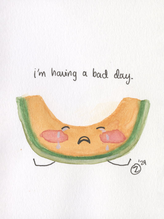 i'm having a bad day.